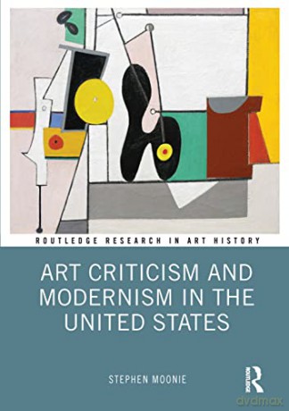 The Art Criticism And Modernism In - Moonie [KSIĄŻKA]