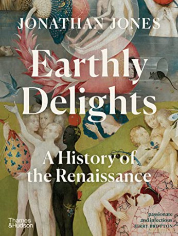 Earthly Delights - Jonathan Jones [KSIĄŻKA]