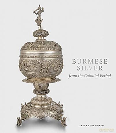Burmese Silver From The Colonial Period [KSIĄŻKA]
