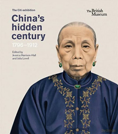 Chinas Hidden Century 1796-1912 - J(Ed) Harrison-Hall [KSIĄŻKA]