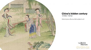 Chinas Hidden Century 1796-1912 - J(Ed) Harrison-Hall [KSIĄŻKA]