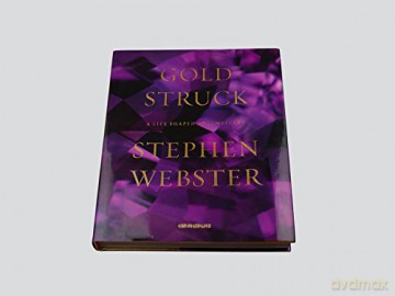Gold Struck A Life Shaped By Jewellery - Stephen Webster [KSIĄŻKA]