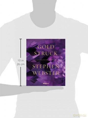 Gold Struck A Life Shaped By Jewellery - Stephen Webster [KSIĄŻKA]