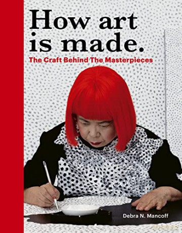 How Art Is Made - Debra N Mancoff [KSIĄŻKA]