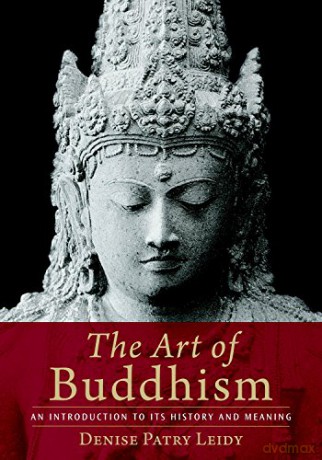 The Art Of Buddhism - Denise Patry Le [KSIĄŻKA]