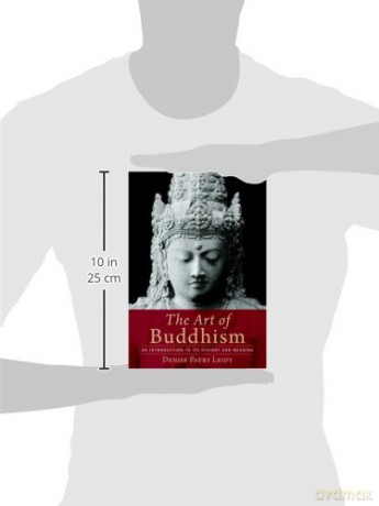 The Art Of Buddhism - Denise Patry Le [KSIĄŻKA]