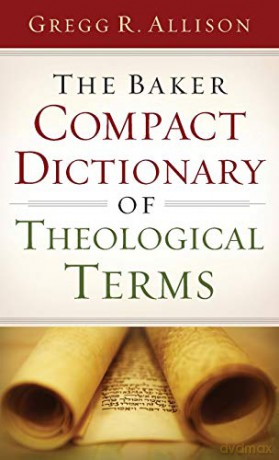 Baker Compact Dictionary Of Theolog - Allison Gregg R [KSIĄŻKA]