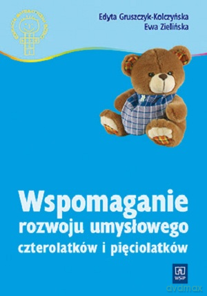 Wspomaganie rozwoju umysłowego czterolatków i pięciolatków Książka dla rodziców, terapeutów i nauczycieli przedszkola - Edyta Gruszczyk-Kolczyńska, Ewa Zielińska [KSIĄŻKA]