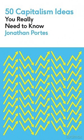 50 Capitalism Ideas You Really Need/Know - Jonathan Portes [KSIĄŻKA]
