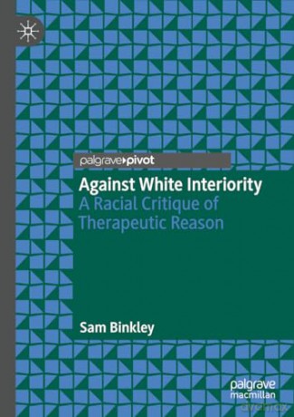 Against White Interiority - Sam Binkley [KSIĄŻKA]