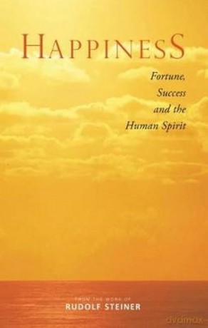 Happiness - Rudolf Steiner [KSIĄŻKA]