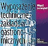 Wyposażenie techniczne zakładów gastronomicznych. Podręcznik - Jastrzębski Witold [KSIĄŻKA]