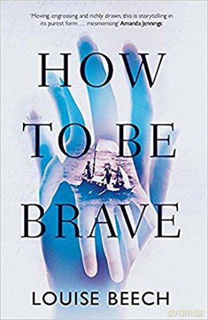 How To Be Brave - Louise Beech [KSIĄŻKA]