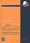 Zanim Twoi uczniowie zasiądą do matury - Szaleniec Henryk [KSIĄŻKA]