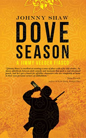 Dove Season A Jimmy Veeder Fiasco - Johnny Shaw [KSIĄŻKA]