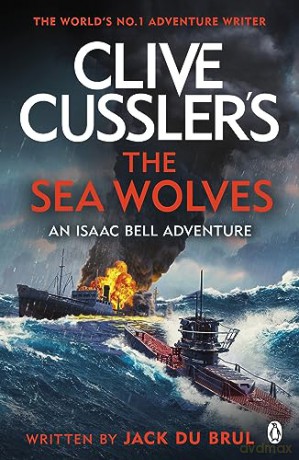 Clive Cusslers The Sea Wolves - Jack Du Brul [KSIĄŻKA]