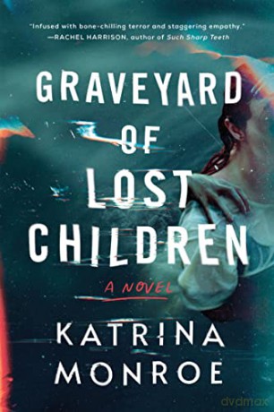 Graveyard Of Lost Children - Katrina Monroe [KSIĄŻKA]