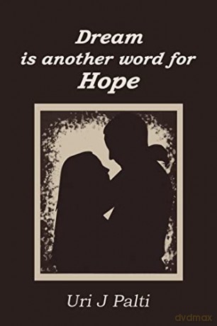 Dream Is Another Word For Hope - Uri J Palti [KSIĄŻKA]