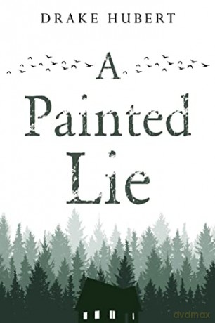 A Painted Lie - Drake Aidan Hubert [KSIĄŻKA]