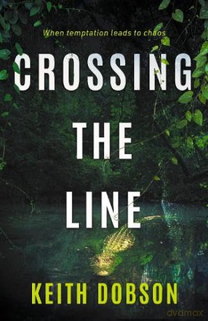 Crossing The Line - Dobson Keith [KSIĄŻKA]
