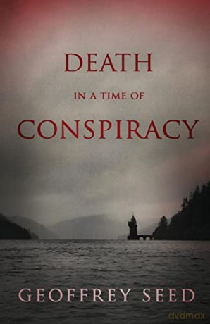 Death In A Time Of Conspiracy - Geoffrey Seed [KSIĄŻKA]