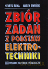 Zbiór zadań z podstaw elektrotechniki. Zbiór zadań - Henryk Rawa, Marek Siwiński [KSIĄŻKA]