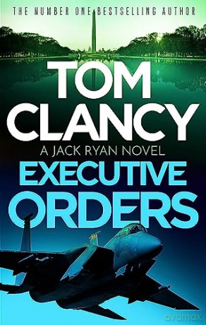 Executive Orders - Tom Clancy [KSIĄŻKA]