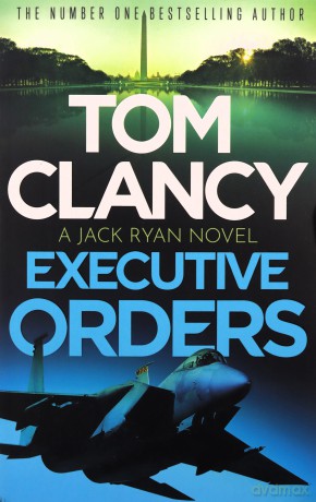 Executive Orders - Tom Clancy [KSIĄŻKA]