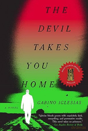Devil Takes You Home - Gabino Iglesias [KSIĄŻKA]