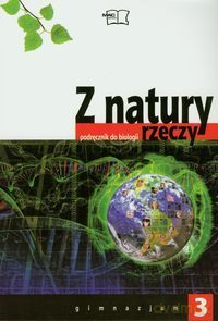 Biologia Z natury rzeczy GIMN kl.3 podręcznik - Grzegorz Góralski [KSIĄŻKA]