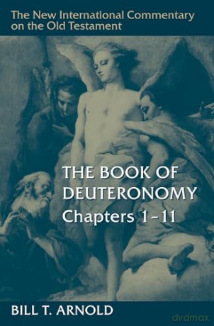 Book Of Deuteronomy Chapters 111 - Bill T Arnold [KSIĄŻKA]