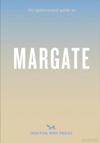 An Opinionated Guide To Margate - Emmy Watts [KSIĄŻKA]