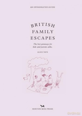 British Family Escapes - Hoxton Mini Press [KSIĄŻKA]