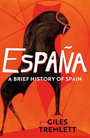 Espana A Brief History Of Spain - Giles Tremlett [KSIĄŻKA]