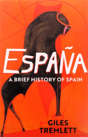 Espana A Brief History Of Spain - Giles Tremlett [KSIĄŻKA]