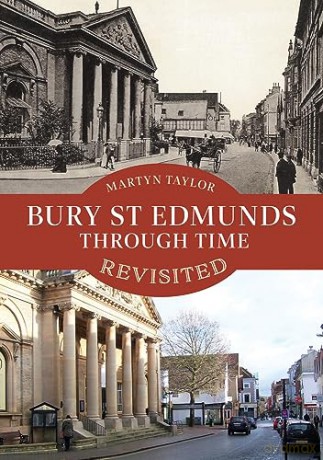 Bury St Edmunds Through Time Revisited - Martyn Taylor [KSIĄŻKA]