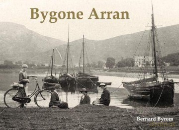 Bygone Arran - Bernard Byrom [KSIĄŻKA]