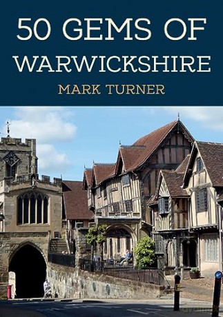50 Gems Of Warwickshire - Mark Turner [KSIĄŻKA]
