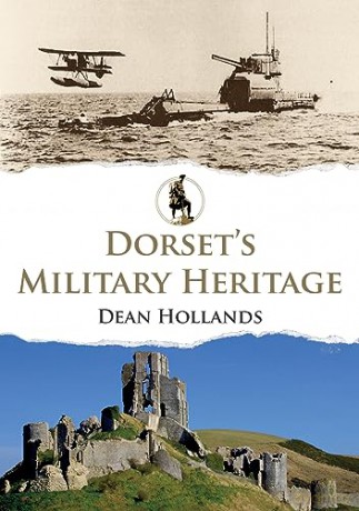 Dorsets Military Heritage - Dean Hollands [KSIĄŻKA]