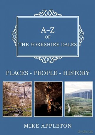 A-Z Of The Yorkshire Dales - Mike Appleton [KSIĄŻKA]