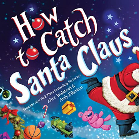 How To Catch Santa Claus - Alice Walstead [KSIĄŻKA]