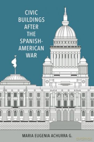 Civic Buildings After The Spanishamerica [KSIĄŻKA]
