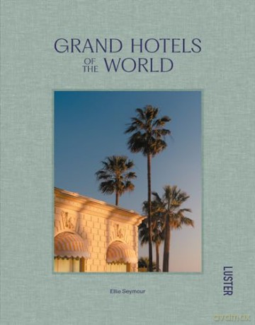 Grand Hotels Of The World - Ellie Seymour [KSIĄŻKA]