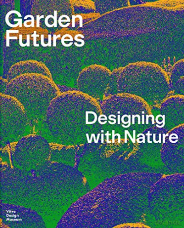 Garden Futures - Mateo Kries [KSIĄŻKA]