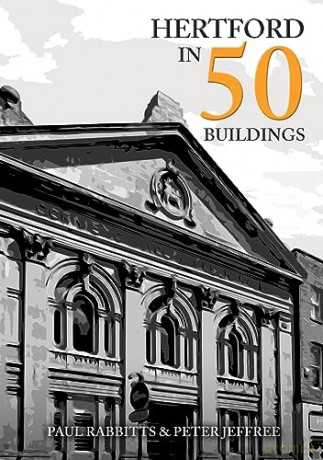 Hertford In 50 Buildings - Paul Rabbitts [KSIĄŻKA]