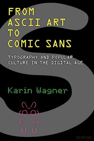 From Ascii Art To Comic Sans - Karin Wagner [KSIĄŻKA]