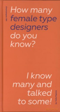 How Many Female Type Designers Do You Kn [KSIĄŻKA]