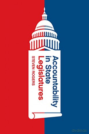 Accountability In State Legislatures - Steven Rogers [KSIĄŻKA]