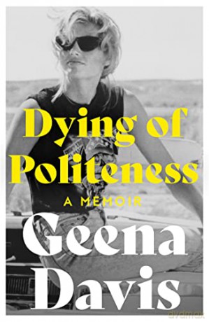 Dying Of Politeness - Geena Davis [KSIĄŻKA]