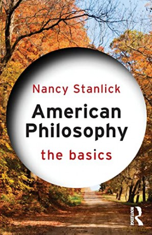 American Philosophy The Basics - Nancy Stanlick [KSIĄŻKA]